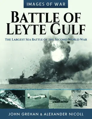 Bitwa w Zatoce Leyte: Największa bitwa morska II wojny światowej - Battle of Leyte Gulf: The Largest Sea Battle of the Second World War