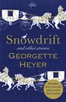 Snowdrift and Other Stories (zawiera trzy nowe, niedawno odkryte opowiadania) (Heyer Georgette (autorka)) - Snowdrift and Other Stories (includes three new recently discovered short stories) (Heyer Georgette (Author))