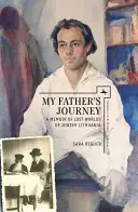 Podróż mojego ojca: Wspomnienie o zaginionych światach żydowskiej Litwy - My Father's Journey: A Memoir of Lost Worlds of Jewish Lithuania