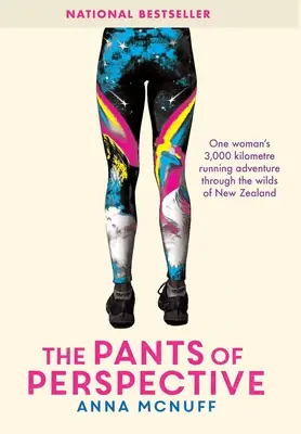 Spodnie z perspektywy: 3000-kilometrowa biegowa przygoda jednej kobiety przez dziką Nową Zelandię - The Pants Of Perspective: One woman's 3,000 kilometres running adventure through the wilds of New Zealand