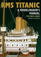 RMS Titantic: Podręcznik modelarza - RMS Titantic: A Modelmaker's Manual