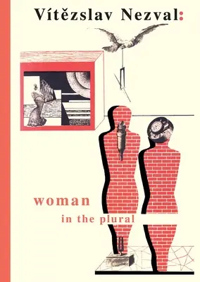 Kobieta w liczbie mnogiej: Wiersze, pamiętniki, poezja sceniczna, eksperymenty surrealistyczne - Woman in the Plural: Verse, Diary Entries, Poetry for the Stage, Surrealist Experiments