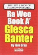 Wee Book a Glesca Banter - Z-Z zwrotów z Glasgow - Wee Book a Glesca Banter - An A-Z of Glasgow Phrases