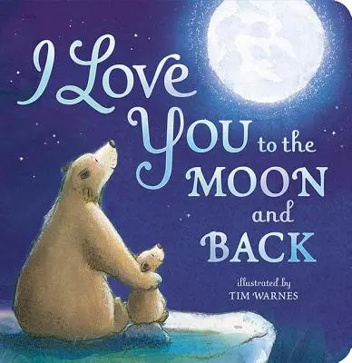 Kocham cię do księżyca i z powrotem - I Love You to the Moon and Back