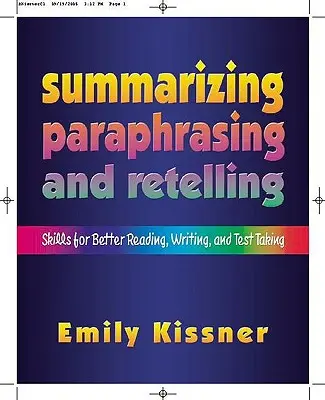 Podsumowywanie, parafrazowanie i powtarzanie: Umiejętności ułatwiające czytanie, pisanie i rozwiązywanie testów - Summarizing, Paraphrasing, and Retelling: Skills for Better Reading, Writing, and Test Taking