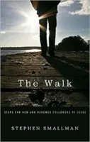 The Walk: Kroki dla nowych i odnowionych naśladowców Jezusa - The Walk: Steps for New and Renewed Followers of Jesus