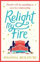 Relight My Fire: Najbardziej niegrzeczna komedia romantyczna, jaką przeczytasz tego lata! - Relight My Fire: The Naughtiest Rom-Com You Will Read This Summer!