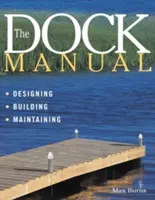 Podręcznik dokowania: Projektowanie/budowanie/utrzymanie - The Dock Manual: Designing/Building/Maintaining