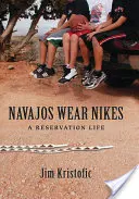 Navajos Wear Nikes: Życie w rezerwacie - Navajos Wear Nikes: A Reservation Life