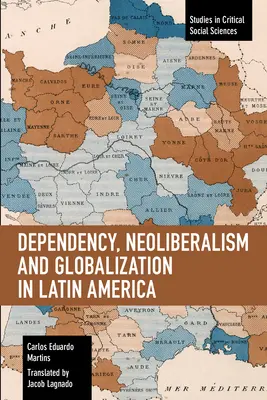 Zależność, neoliberalizm i globalizacja w Ameryce Łacińskiej - Dependency, Neoliberalism and Globalization in Latin America