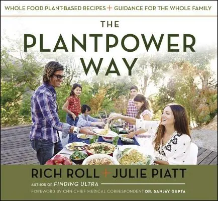 The Plantpower Way: Przepisy na bazie roślin i wskazówki dla całej rodziny: Książka kucharska - The Plantpower Way: Whole Food Plant-Based Recipes and Guidance for the Whole Family: A Cookbook