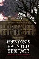 Nawiedzone dziedzictwo Preston - Preston's Haunted Heritage