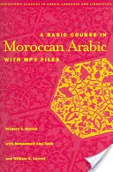 Podstawowy kurs marokańskiego arabskiego z plikami MP3 [z płytą CD] - A Basic Course in Moroccan Arabic with MP3 Files [With CD]