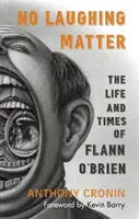 No Laughing Matter: Życie i czasy Flanna O'Briena - No Laughing Matter: The Life and Times of Flann O'Brien