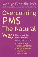 Pokonanie Pms Naturalną Drogą - Jak na zawsze pozbyć się comiesięcznych objawów? - Overcoming Pms The Natural Way - How to get rid of those monthly symptoms for ever