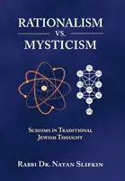 Racjonalizm a mistycyzm - schizmy w tradycyjnej myśli żydowskiej - Rationalism vs. Mysticism - Schisms in Traditional Jewish Thought