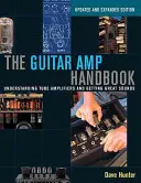 The Guitar Amp Handbook: Zrozumienie wzmacniaczy lampowych i uzyskiwanie wspaniałych dźwięków - The Guitar Amp Handbook: Understanding Tube Amplifiers and Getting Great Sounds