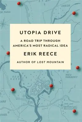 Utopia Drive: Podróż przez najbardziej radykalną ideę Ameryki - Utopia Drive: A Road Trip Through America's Most Radical Idea