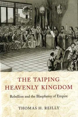 Niebiańskie Królestwo Taipingów: Bunt i bluźnierstwo imperium - The Taiping Heavenly Kingdom: Rebellion and the Blasphemy of Empire