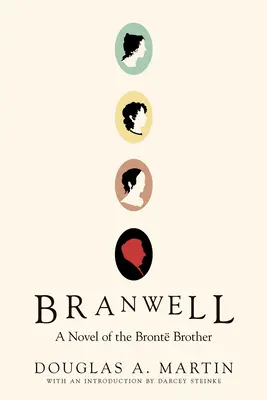 Branwell: Powieść o braciach Bront - Branwell: A Novel of the Bront Brother