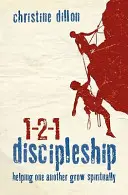 1-2-1 Uczniostwo: Pomaganie sobie nawzajem we wzroście duchowym - 1-2-1 Discipleship: Helping One Another Grow Spiritually