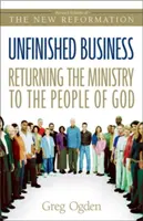 Niedokończone sprawy: Powrót służby do ludu Bożego - Unfinished Business: Returning the Ministry to the People of God