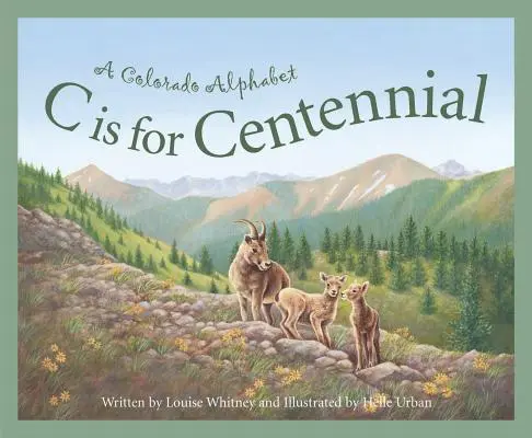C jak Centennial: Alfabet Kolorado - C Is for Centennial: A Colorado Alphabet