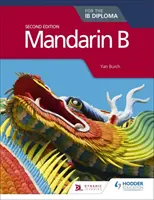 Mandarin B for the Ib Diploma, wydanie drugie - Mandarin B for the Ib Diploma Second Edition