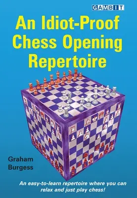 Repertuar otwarć szachowych odporny na idiotów - An Idiot-Proof Chess Opening Repertoire