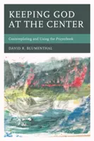 Trzymając Boga w centrum: Kontemplacja i korzystanie z modlitewnika - Keeping God at the Center: Contemplating and Using the Prayerbook