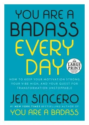 You Are a Badass Every Day: Jak utrzymać silną motywację, wysoki nastrój i niepowstrzymane dążenie do transformacji - You Are a Badass Every Day: How to Keep Your Motivation Strong, Your Vibe High, and Your Quest for Transformation Unstoppable