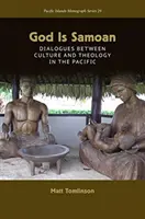 Bóg jest Samoańczykiem: Dialogi między kulturą a teologią na Pacyfiku - God Is Samoan: Dialogues between Culture and Theology in the Pacific