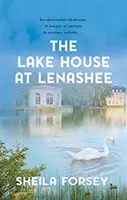 Dom nad jeziorem w Lenashee - nierozwiązana irlandzka tajemnica - Lake House at Lenashee - An Unsolved Irish Mystery