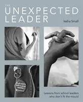 Nieoczekiwany lider: Odkrywanie prawdziwej natury wartości, autentyczności i moralnego celu w edukacji - The Unexpected Leader: Exploring the Real Nature of Values, Authenticity and Moral Purpose in Education