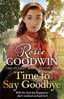 Time to Say Goodbye - Wzruszająca saga autorki bestsellera Sunday Times The Winter Promise - Time to Say Goodbye - The heartwarming saga from Sunday Times bestselling author of The Winter Promise