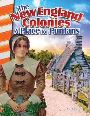 Kolonie Nowej Anglii: Miejsce dla purytanów - The New England Colonies: A Place for Puritans