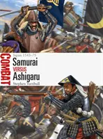 Samuraje kontra Ashigaru: Japonia 1543-75 - Samurai Vs Ashigaru: Japan 1543-75