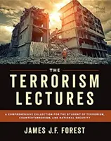 Wykłady o terroryzmie: Kompleksowa kolekcja dla studentów terroryzmu, antyterroryzmu i bezpieczeństwa narodowego - The Terrorism Lectures: A Comprehensive Collection for the Student of Terrorism, Counterterrorism, and National Security