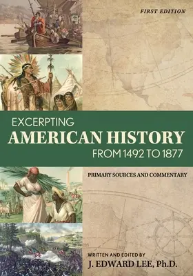 Fragment Historii Ameryki od 1492 do 1877 roku: Podstawowe źródła i komentarze - Excerpting American History from 1492 to 1877: Primary Sources and Commentary