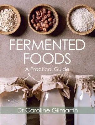 Fermentowana żywność: Praktyczny przewodnik - Fermented Foods: A Practical Guide