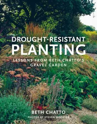 Sadzenie odporne na suszę: Lekcje ze żwirowego ogrodu Beth Chatto - Drought-Resistant Planting: Lessons from Beth Chatto's Gravel Garden