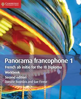 Panorama Francophone 1 Zeszyt ćwiczeń: Francuski AB Initio dla dyplomu Ib - Panorama Francophone 1 Workbook: French AB Initio for the Ib Diploma