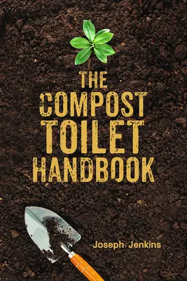 Podręcznik toalet kompostowych - The Compost Toilet Handbook