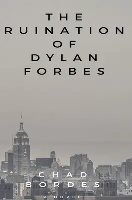 Ruina Dylana Forbesa - The Ruination of Dylan Forbes