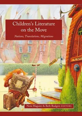 Literatura dziecięca w ruchu: narody, tłumaczenia, migracje - Children's Literature on the Move: Nations, Translations, Migrations