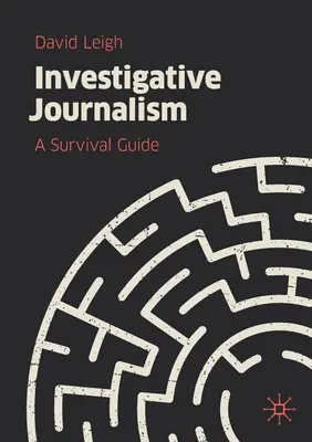 Dziennikarstwo śledcze: A Survival Guide - Investigative Journalism: A Survival Guide