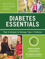 Diabetes Essentials: Wskazówki i przepisy jak radzić sobie z cukrzycą typu 2 - Diabetes Essentials: Tips and Recipes to Manage Type 2 Diabetes