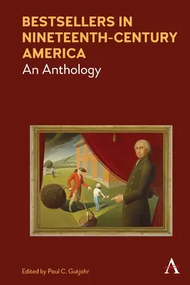 Bestsellery w dziewiętnastowiecznej Ameryce: Antologia - Bestsellers in Nineteenth-Century America: An Anthology