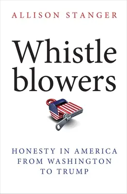 Whistleblowers: Uczciwość w Ameryce od Waszyngtonu do Trumpa - Whistleblowers: Honesty in America from Washington to Trump