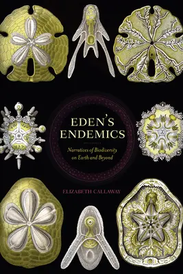 Endemity Edenu: Narracje o bioróżnorodności na Ziemi i poza nią - Eden's Endemics: Narratives of Biodiversity on Earth and Beyond